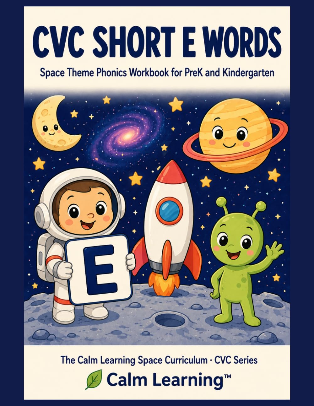 CVC Short E Words: Space Theme Phonics Workbook for PreK and Kindergarten: Read, Trace, Circle, and Write 21 Short E CVC Words Across 7 Word Families (The Calm Learning Space Curriculum)