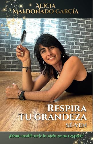 RESPIRA TU GRANDEZA "SÉ-VEN": ¡Cómo ventil-arte la vida en un respiro!
