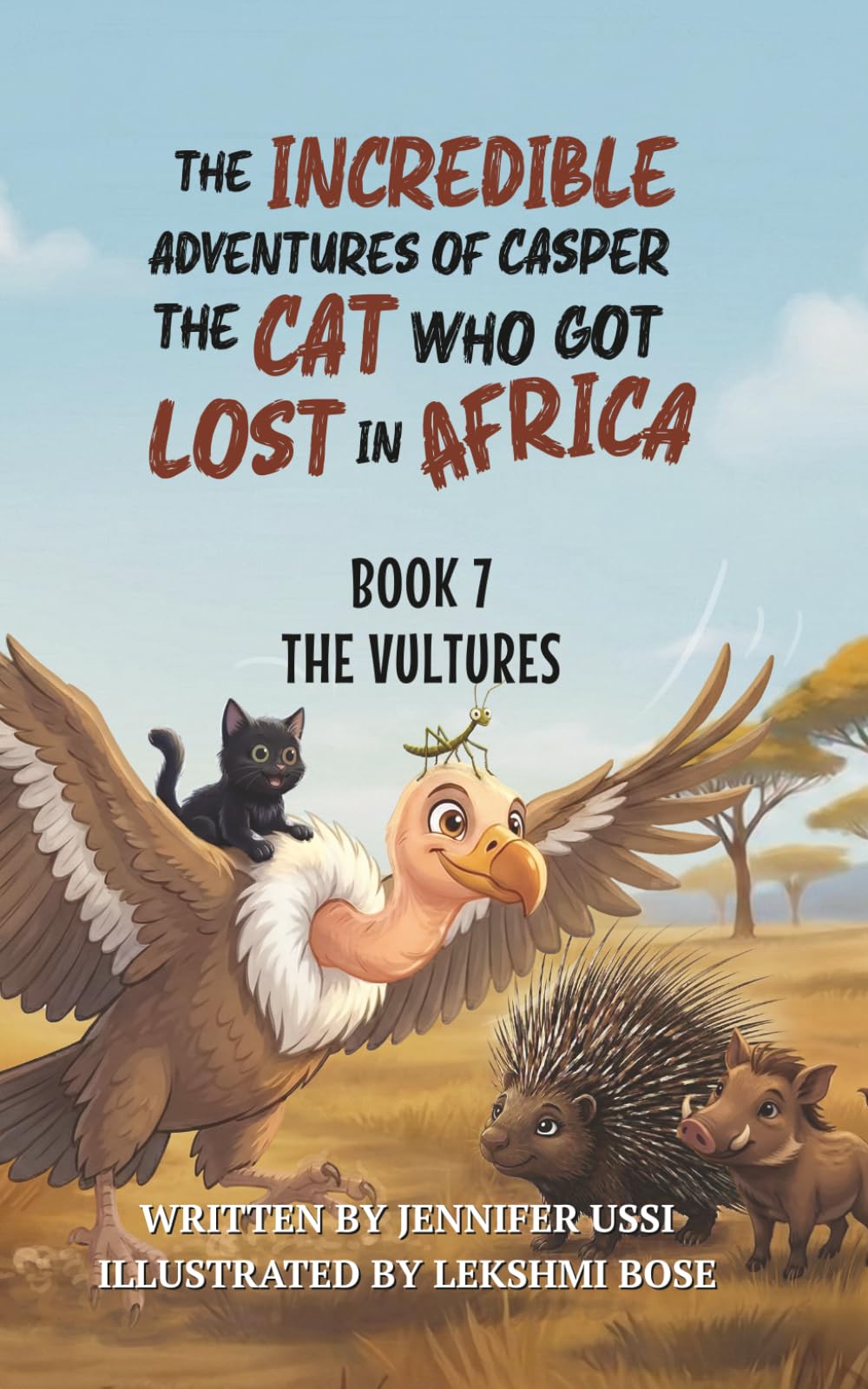 The Incredible Adventures of Casper the Cat Who Got Lost in Africa: Book 7: The Vultures