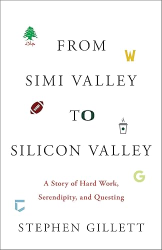 From Simi Valley to Silicon Valley: A Story of Hard Work, Serendipity, and Questing