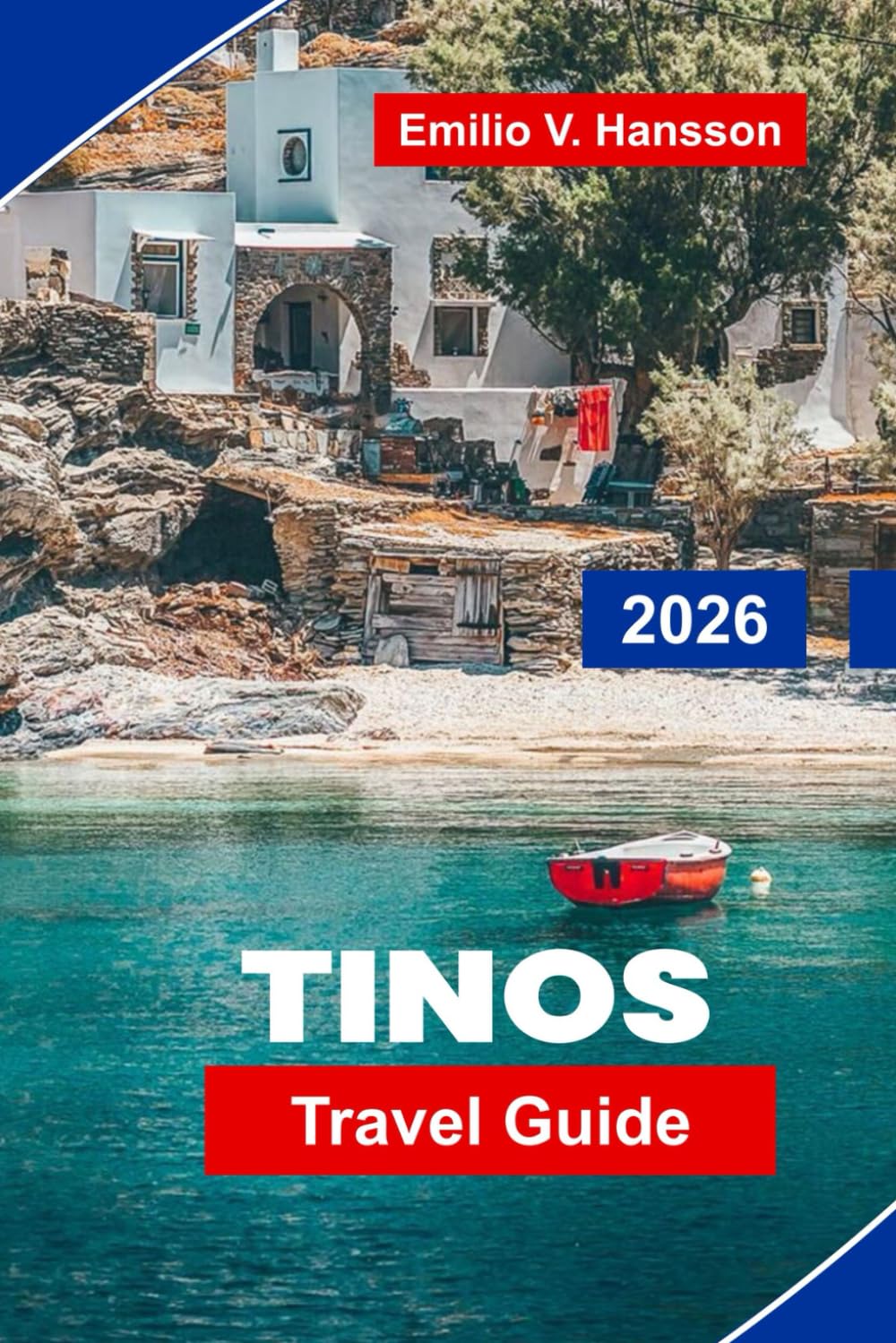 TINOS Travel Guide 2026: Explore Charming Villages, Historic Churches, Scenic Beaches, Local Cuisine, and Practical Tips for Your Greek Island Getaway