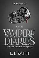 The Vampire Diaries: The Awakening: A Supernatural Romance with Drama, Love Triangles, and Adventure in the Hidden World of Vampires (English Edition)