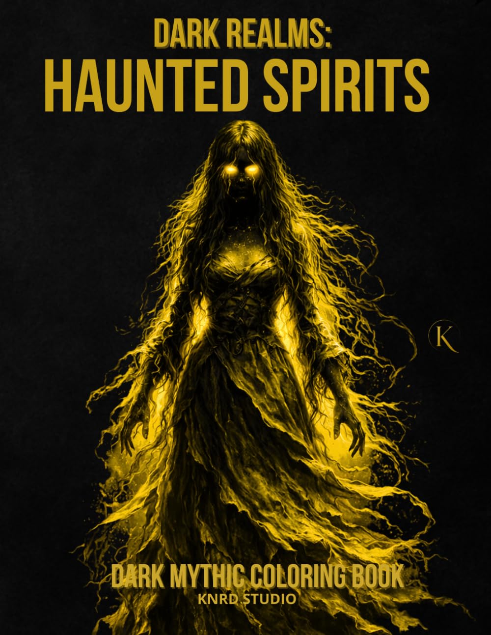 Dark Realms: Haunted Spirits Coloring Book: Dark Mythology Coloring Book for Adults — 40 Easy to Medium Mythic Coloring Pages | Bold Line Art with ... / 45 pages (Dark Realms Coloring Series)