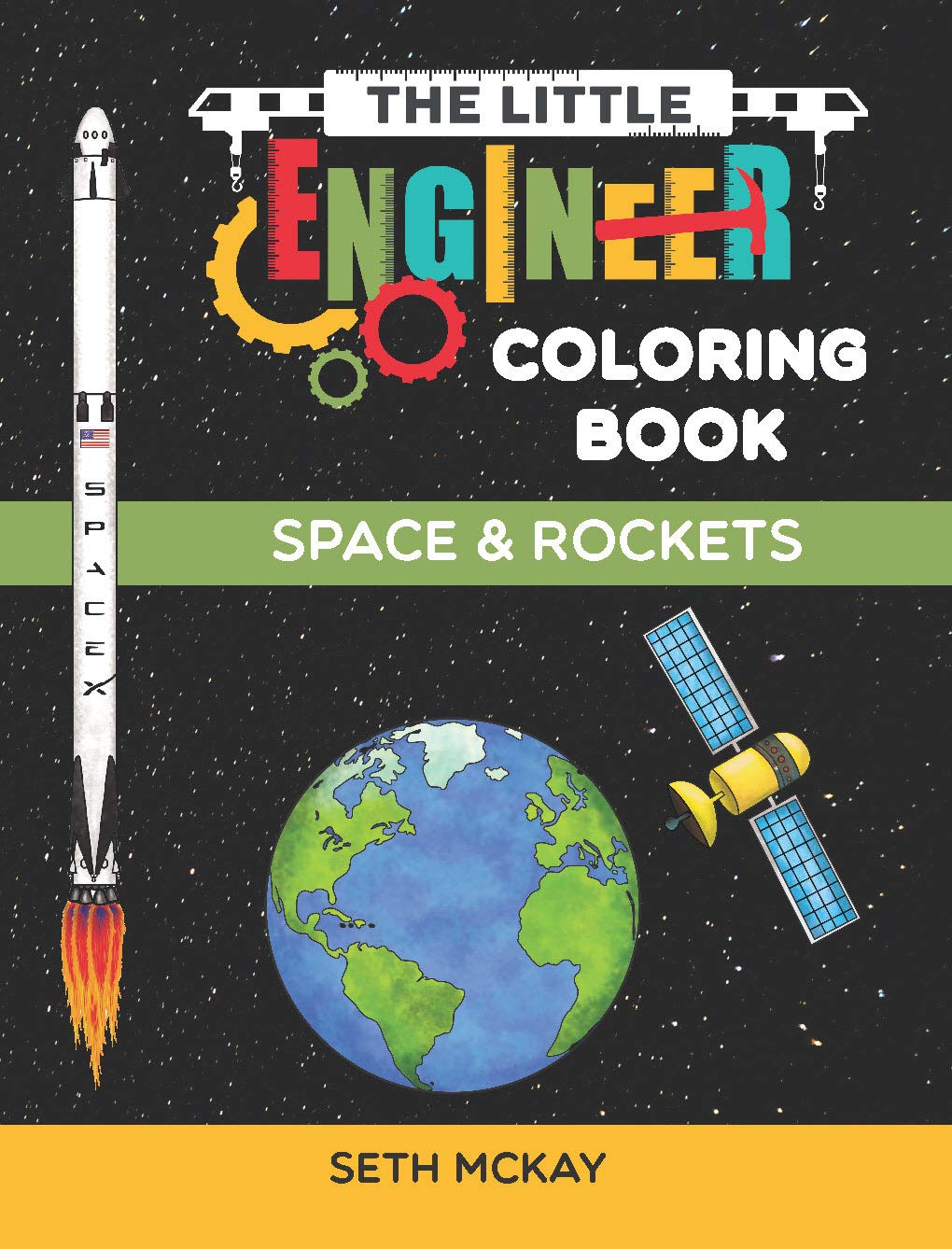 The Little Engineer Coloring Book: Space and Rockets: Fun and Educational Coloring Book for Preschool and Elementary Children