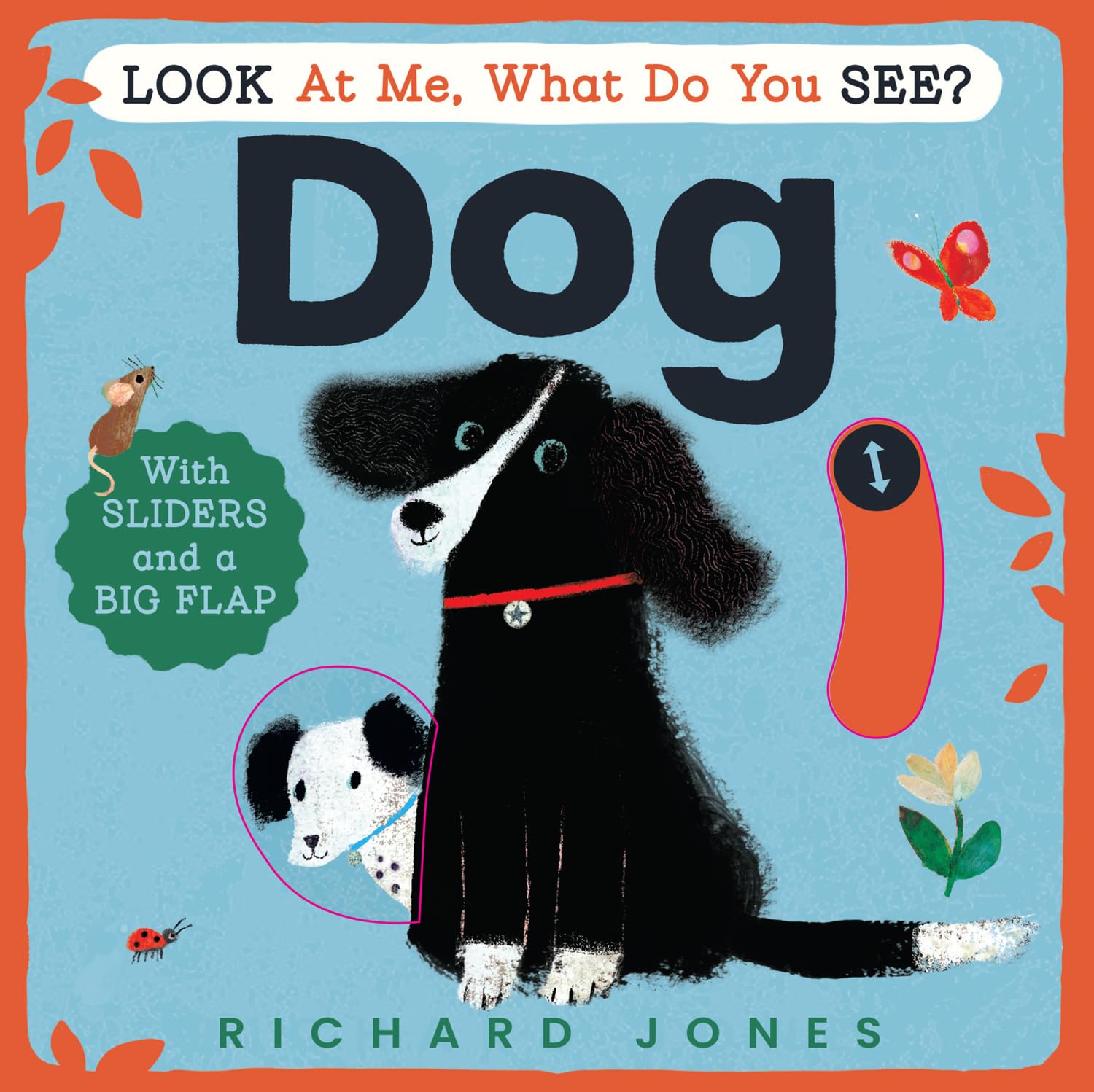 Look at Me, What Do You See? Dog: A charming interactive animal board book for babies and toddlers aged 1+