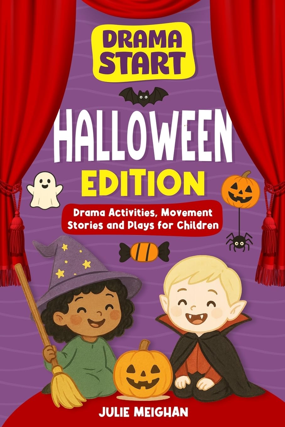 Drama Start: Halloween Edition: Drama activities, movement stories and plays for young children: 7 (Drama Start Series)