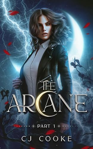 The Arcane: Part 1: A paranormal reverse harem romance