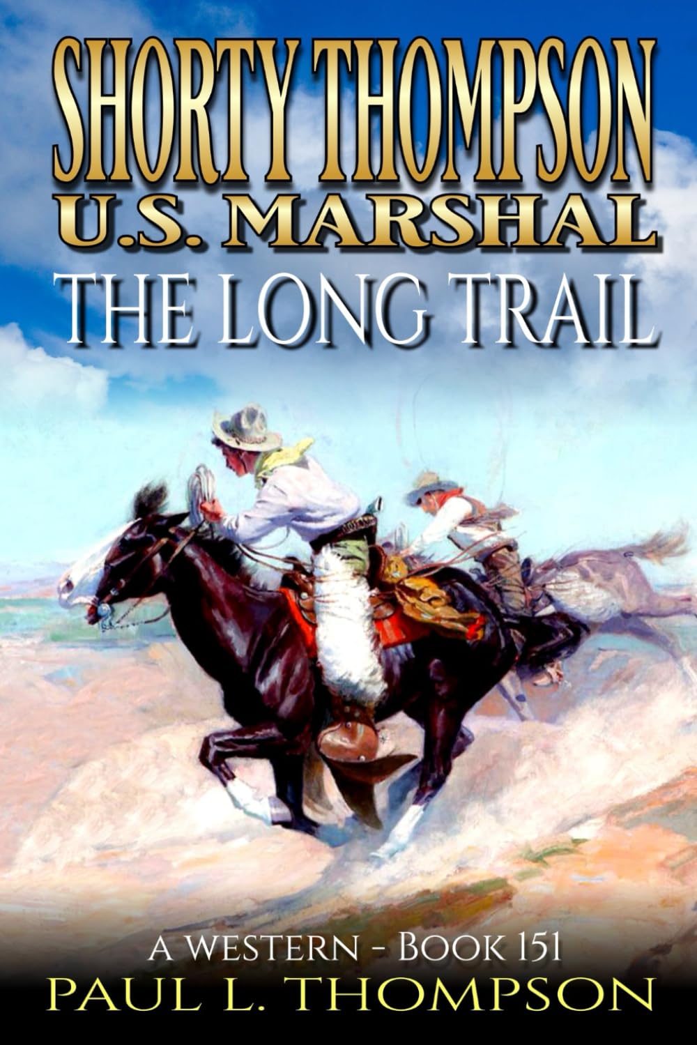 Shorty Thompson: U.S. Marshal: The Long Trail: A Western (Shorty Thompson: U.S. Marshal: Tales of the Old West)