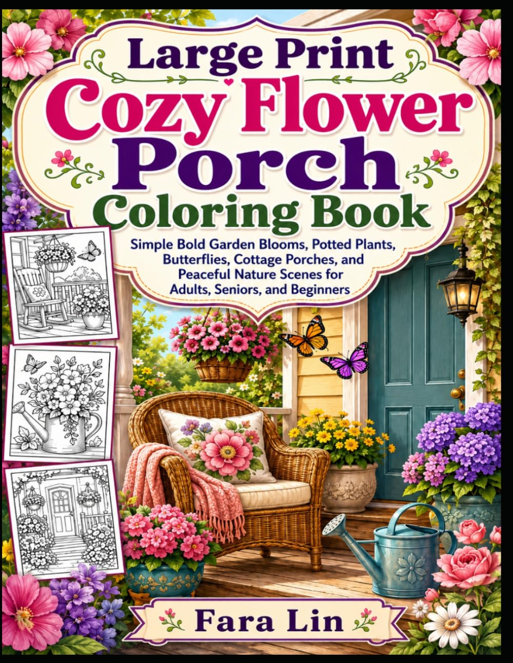 Large Print Cozy Flower Porch Coloring Book: Simple Bold Garden Blooms, Potted Plants, Butterflies, Cottage Porches, and Peaceful Nature Scenes for Adults, Seniors, and Beginners