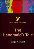York Notes Advanced on The Handmaid's Tale by Margaret Atwood (York Notes Advanced)