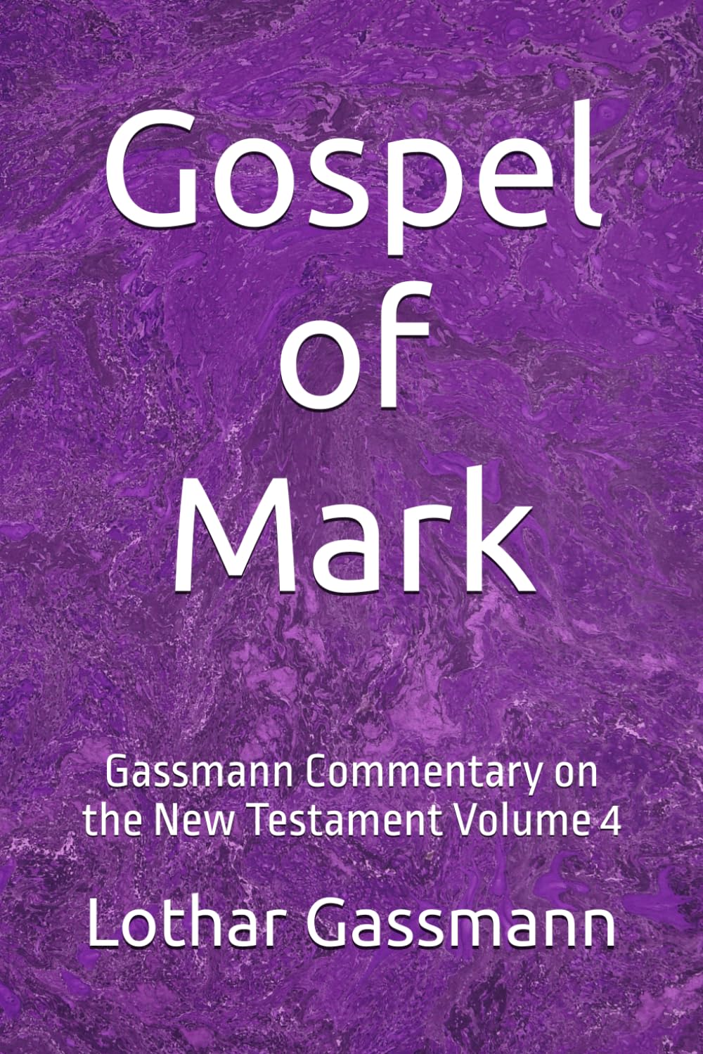 Gospel of Mark: Gassmann Commentary on the New Testament Volume 4