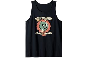 Hang In There It Gets Worse Unisex Tank Top