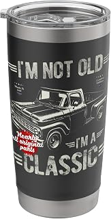 I'm Not Old I'm A Classic. Vintage Pickup Truck Car Birthday Stainless Steel Insulated Tumbler