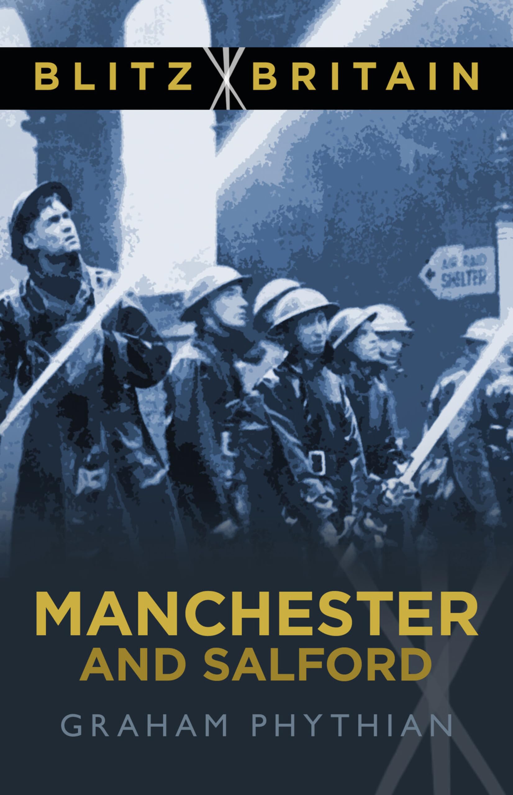 MANCHESTER SALFORD BLITZ WW2 Air Raids Bomb Bombing NEW Second World War History