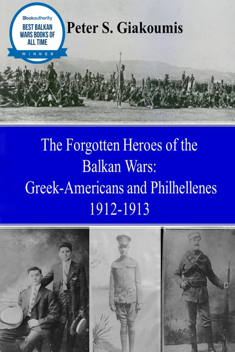 The Forgotten Heroes of the Balkan Wars: Greek-Americans and Philhellenes 1912-1913