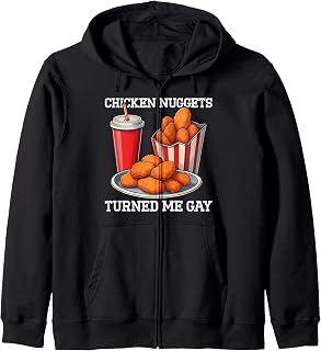 Chicken Nuggets Turned Me Gay Zip Hoodie