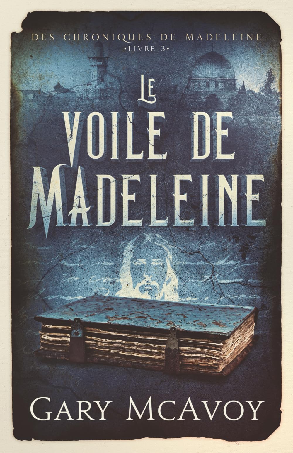 Le voile de Madeleine (Les Chroniques de Madeleine)