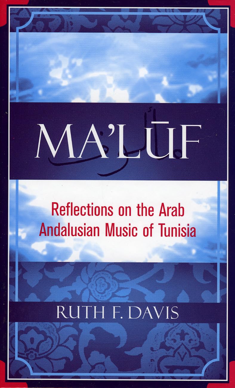 Ma'luf: Reflections on the Arab Andalusian Music of Tunisia      Hardcover – February 25, 2005
