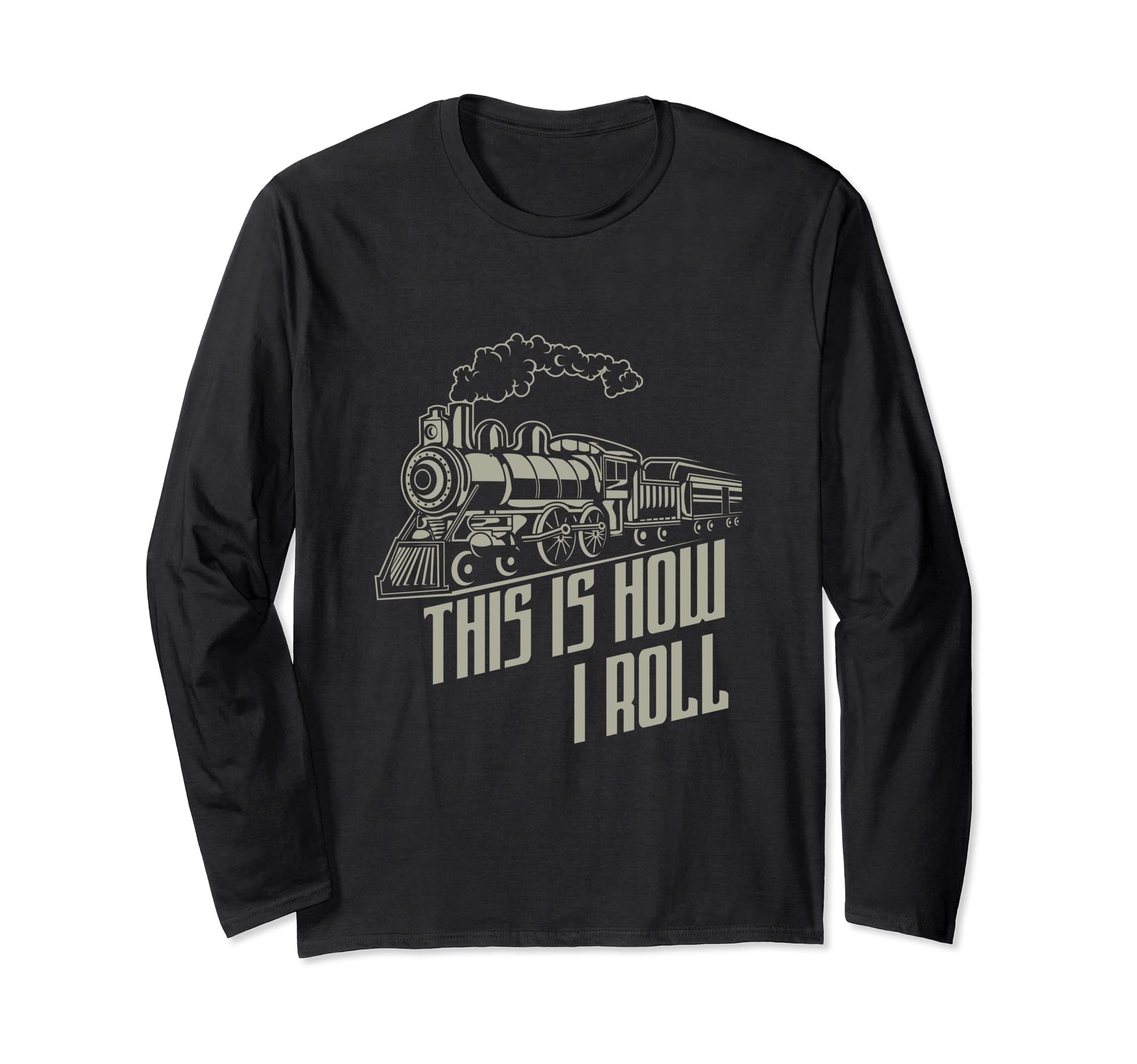 Train Driver Railway Worker Engineman This Is How I Roll Long Sleeve T-Shirt, Black