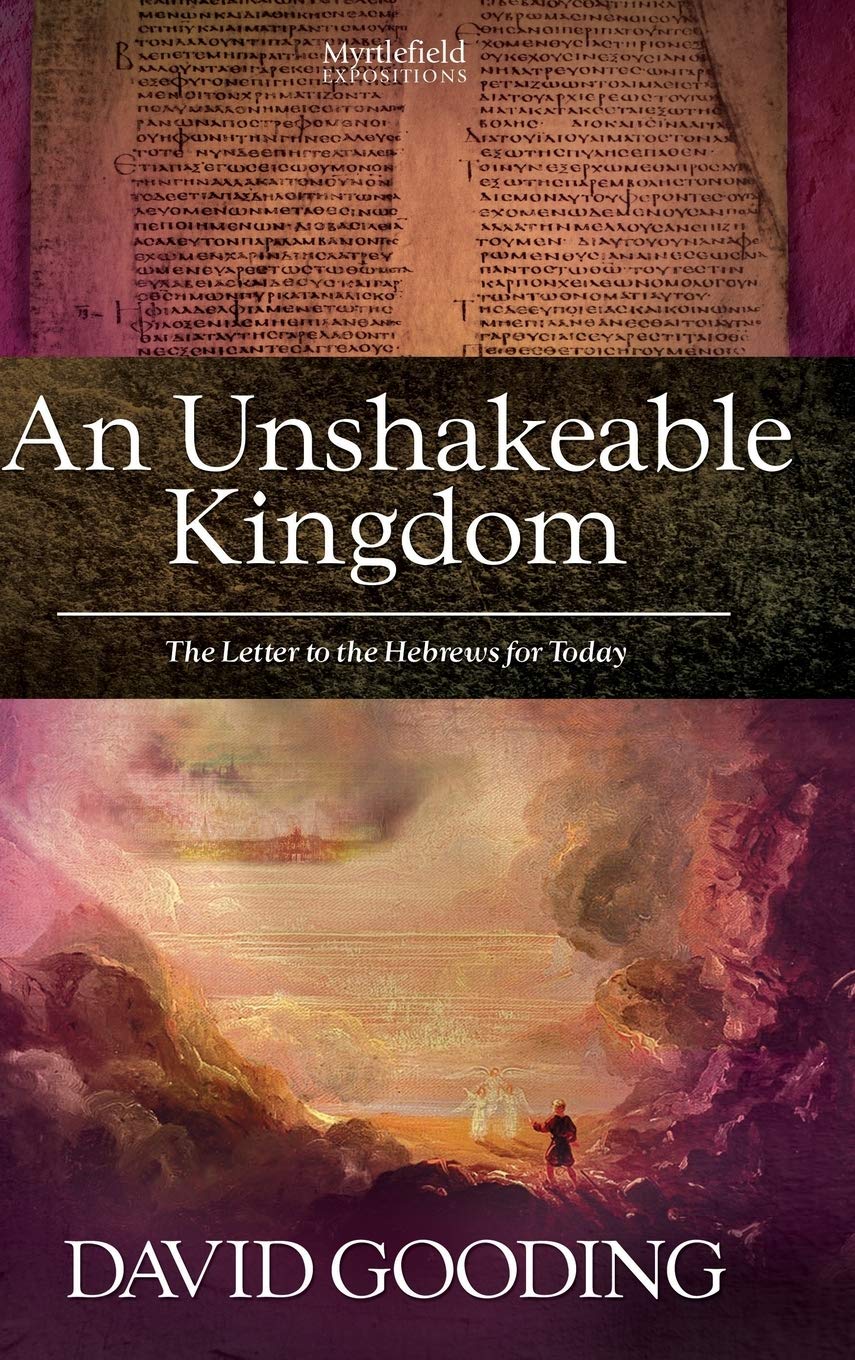 Unshakeable Kingdom by David Gooding (2013, Hardcover)