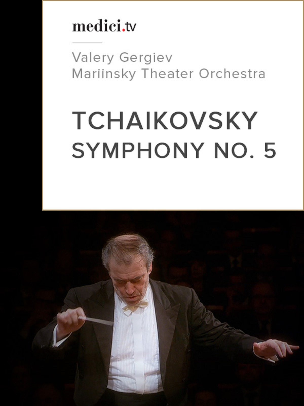 Tchaikovsky, Symphony No. 5 - Valery Gergiev, Mariinsky Theater Orchestra