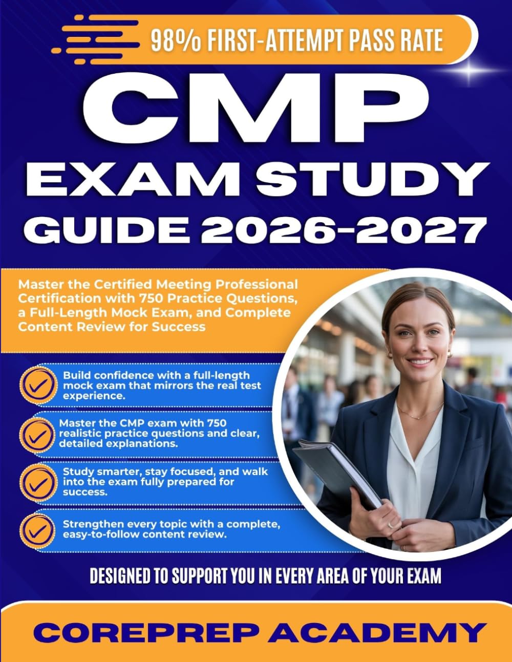 CMP EXAM STUDY GUIDE 2026–2027: Master the Certified Meeting Professional Certification with 750 Practice Questions, a Full-Length Mock Exam, and Complete Content Review for Success