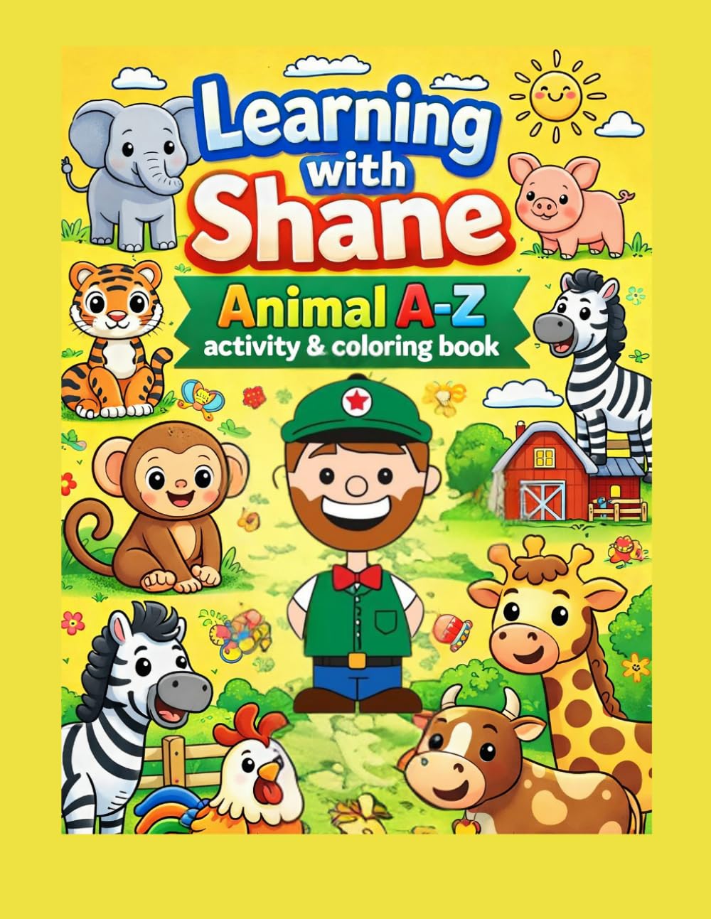 Learning with Shane: Animal A-Z Coloring Activity Book: Color, Learn, & Explore with Animal Friends