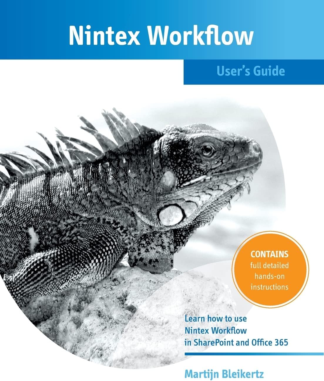 Nintex Workflow User's Guide: create your own nintex workflows in SharePoint Paperback โ May 1, 2014