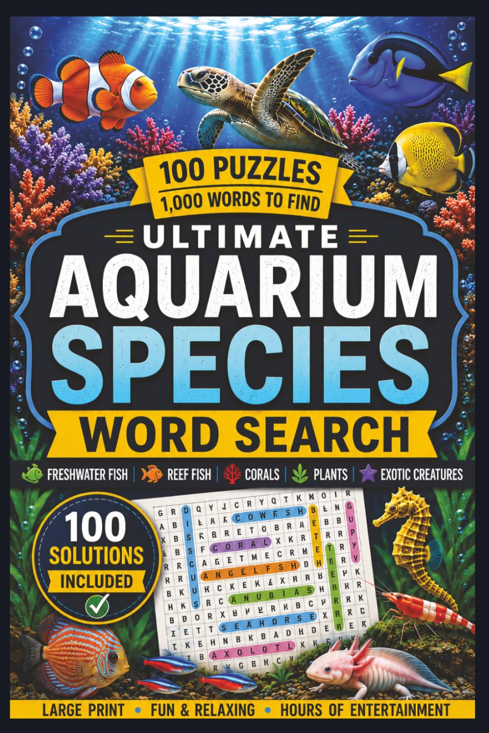 Ultimate Aquarium Species Word Search: 100 Aquarium-Themed Word Search Puzzles with 1,000 Words to Find