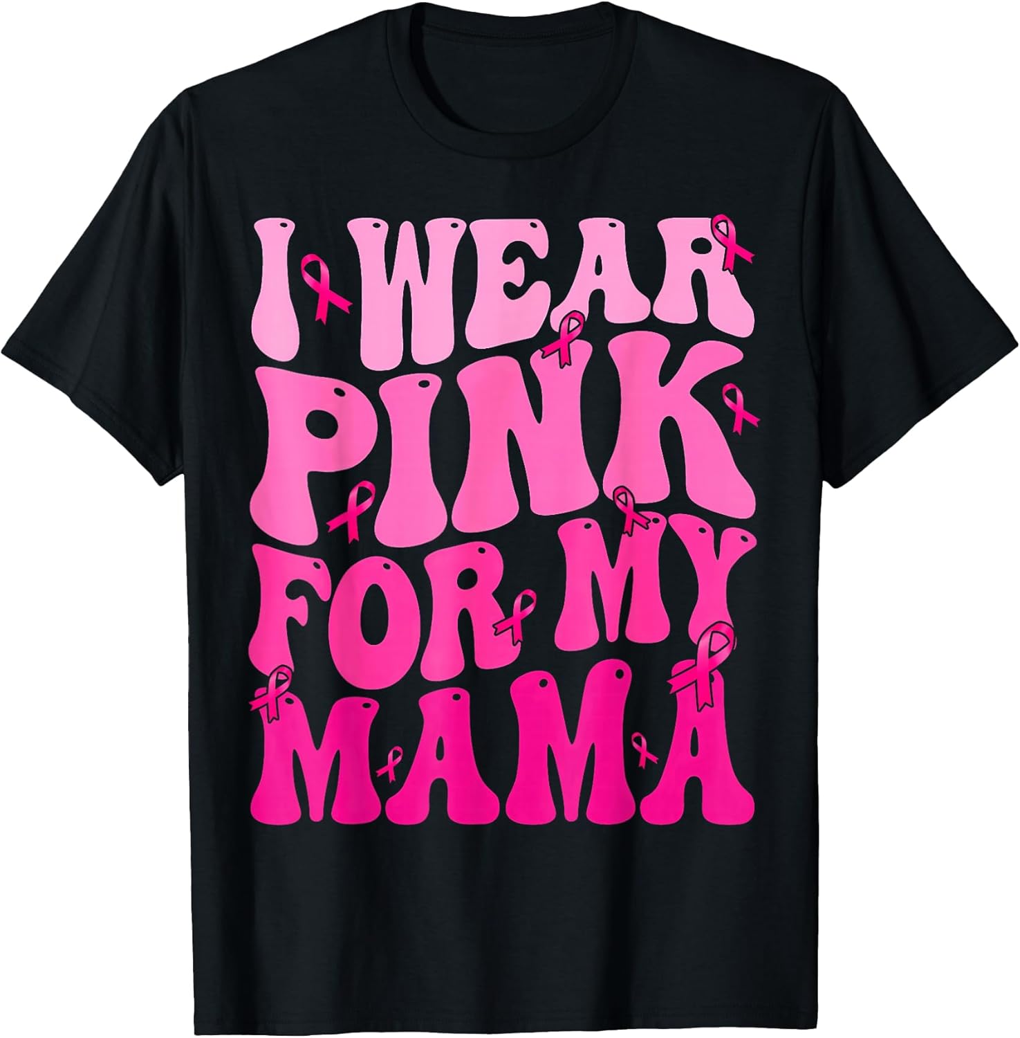 I Wear Pink For My Mama Ribbon Breast Cancer Support Squads T-Shirt Giftpress Fashion