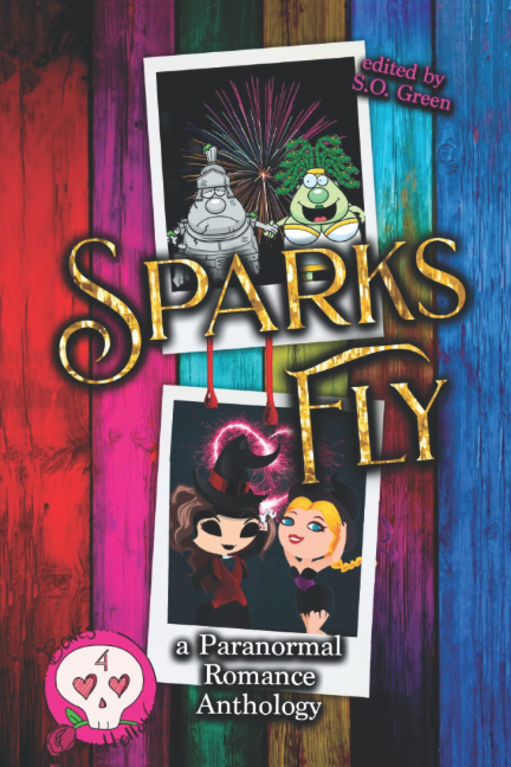 Sparks Fly: a Paranormal Romance Anthology (Bones Hollow, Band 4)