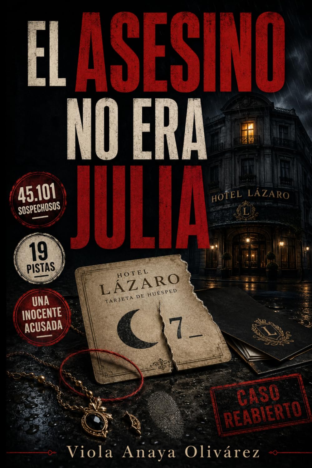 El Asesino no era Julia: 45.101 sospechosos. 19 pistas. Una inocente acusada. La policía eligió a Julia. ¿Podrás encontrar al verdadero asesino? (Spanish Edition)