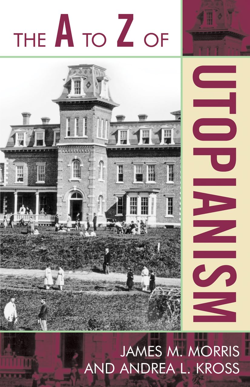 The A to Z of Utopianism (The A to Z Guide Series)