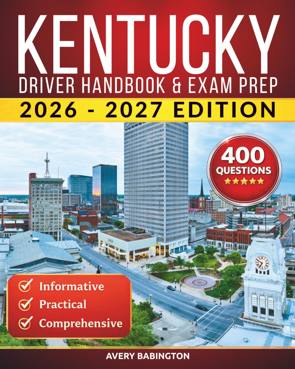 Kentucky Driver Handbook & Exam Prep: 400 Practice Questions, Road Signs Guide & Complete Study Manual for the Kentucky DMV Permit Test (U.S. DMV Exam Guide 2026-2027)