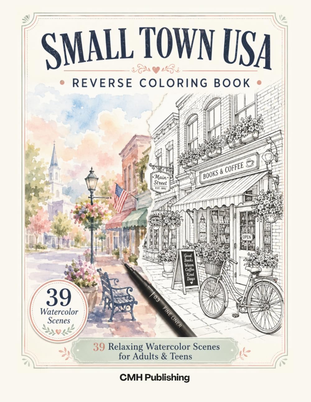 Small Town USA Reverse Coloring Book: 39 Relaxing Watercolor Main Street Scenes to Complete with Lines, Doodles, and Creative Details for Adults and Teens