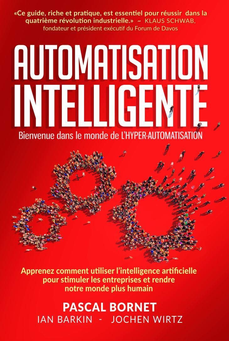 Automatisation intelligente: BIENVENUE DANS LE MONDE DE L'HYPER-AUTOMATISATION
