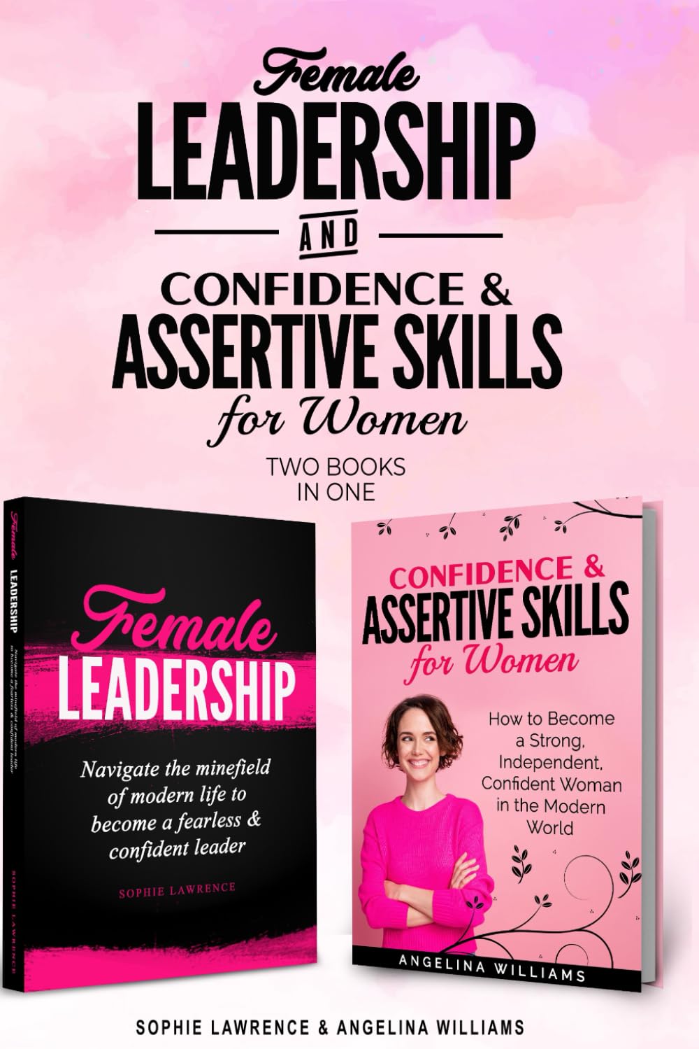 Female Leadership & Confident & Assertive Skills for Women (2 books in 1)