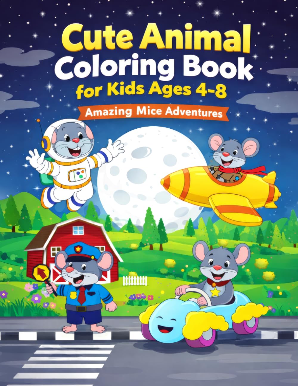 Cute Animal Coloring Book for Kids Ages 4–8: Amazing Mice Adventures: 50 Fun and Easy Coloring Pages for Boys and Girls