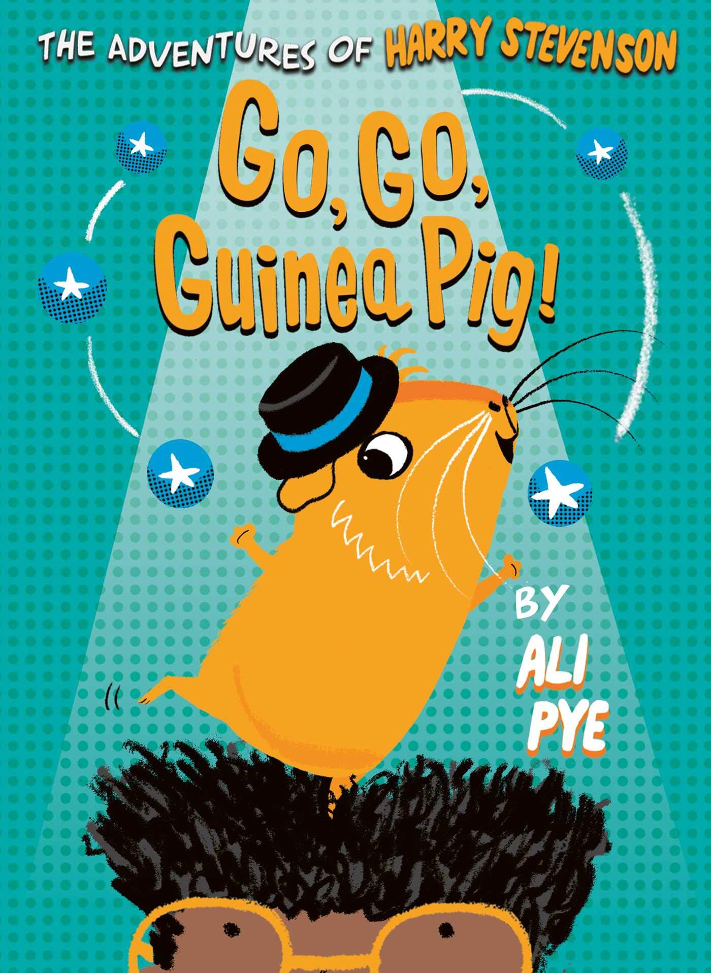 Go, Go, Guinea Pig!: Volume 3 (Adventures of Harry Stevenson)