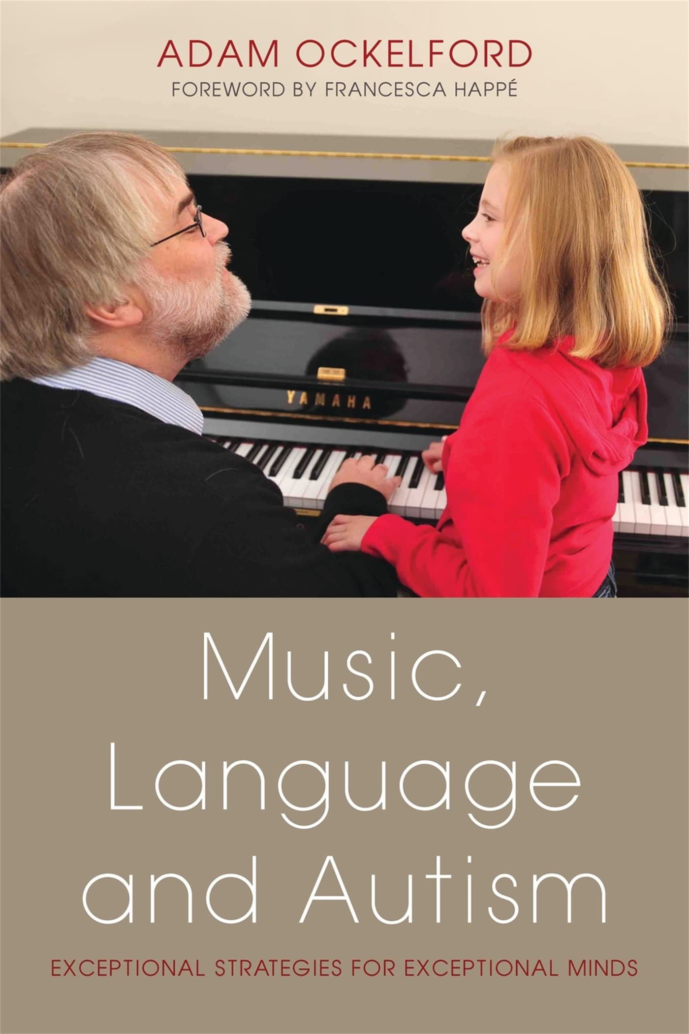 Music, Language and Autism: Exceptional Strategies  by Francesca Happé PAPERBACK