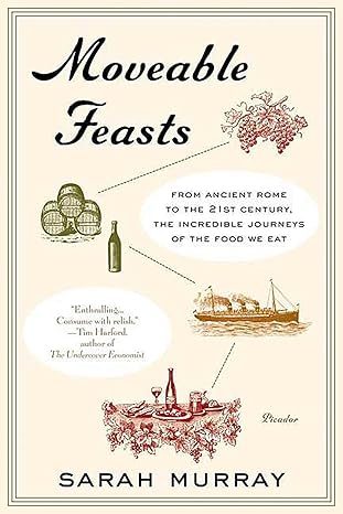 Moveable Feasts: From Ancient Rome to the 21st Century, the Incredible Joueys of the Food We Eat-Wow! eBook