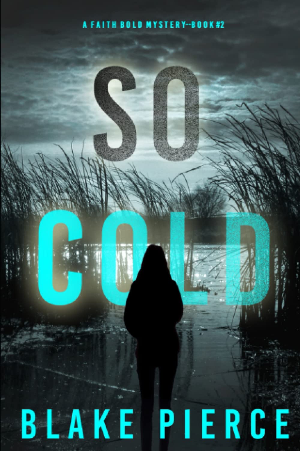 So Cold (A Faith Bold FBI Suspense Thriller—Book Two)