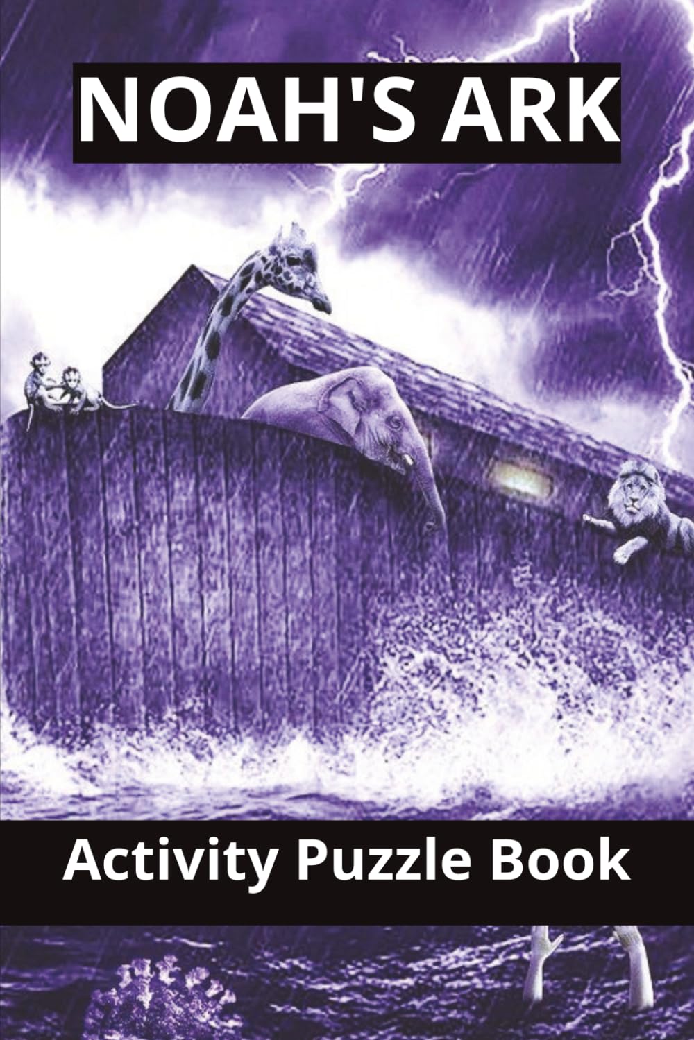 Noah's Ark Activity Puzzle Book: A Fun and Faith‑Inspired Activity Book with Sudoku, Crosswords, Word Searches, Mazes, Scramble and More 55 puzzles 6X9