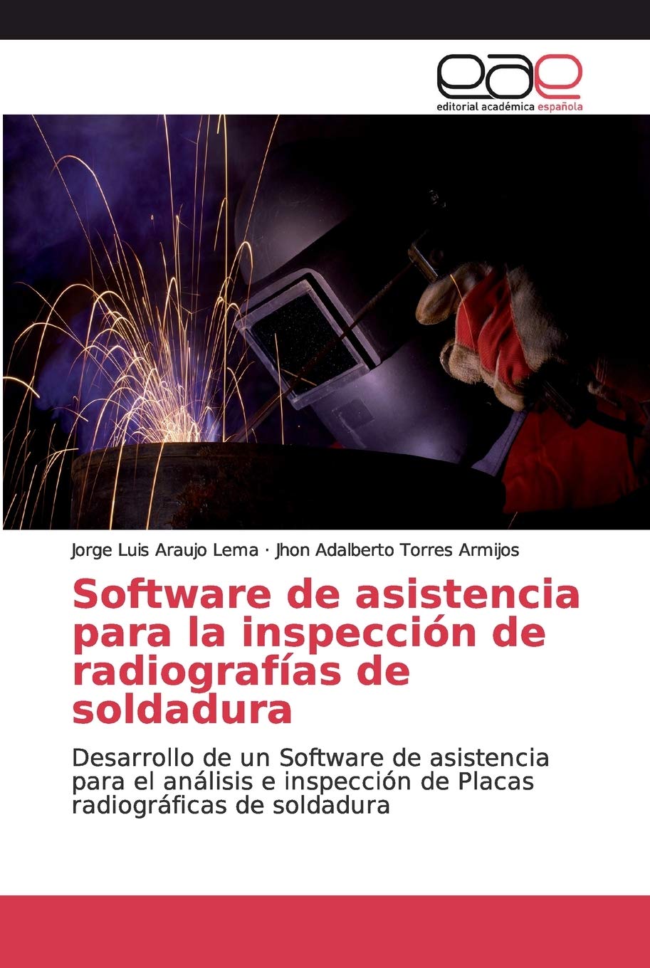Software de asistencia para la inspección de radiografías de soldadura: Desarrollo de un Software de asistencia para el análisis e inspección de Placas radiográficas de soldadura