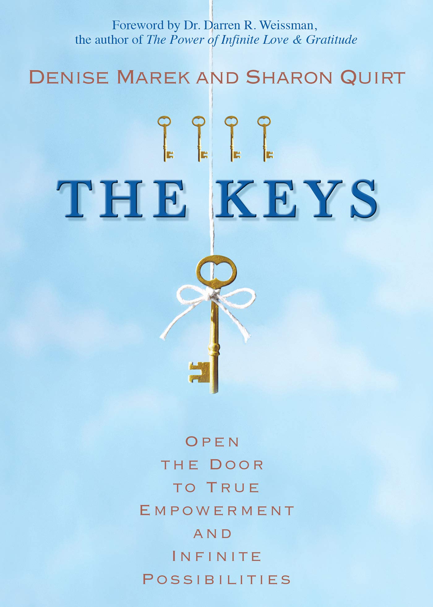 The Keys: Open the Door to True Empowerment and Infinite Possibilities