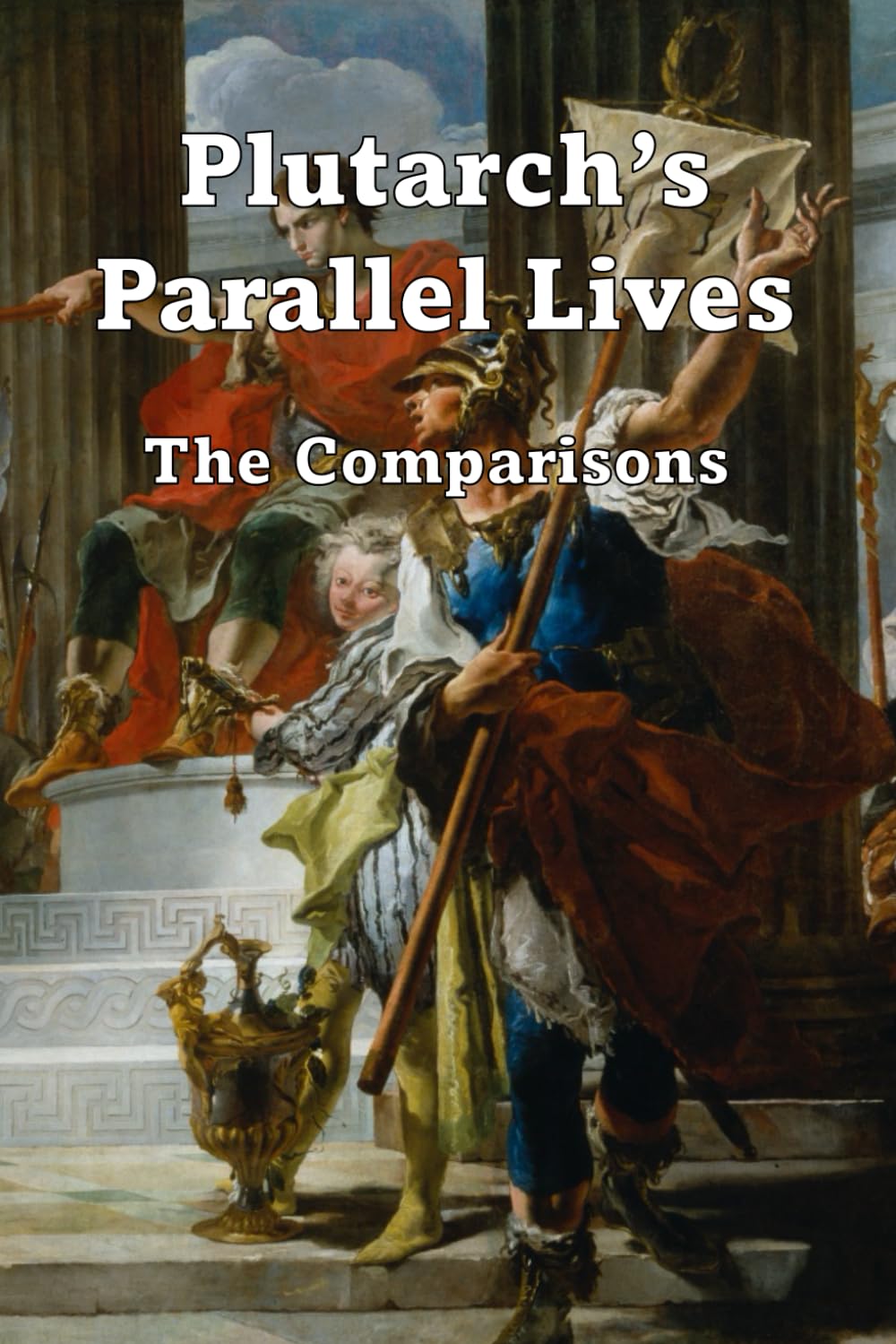 Plutarch's Parallel Lives - The Comparisons