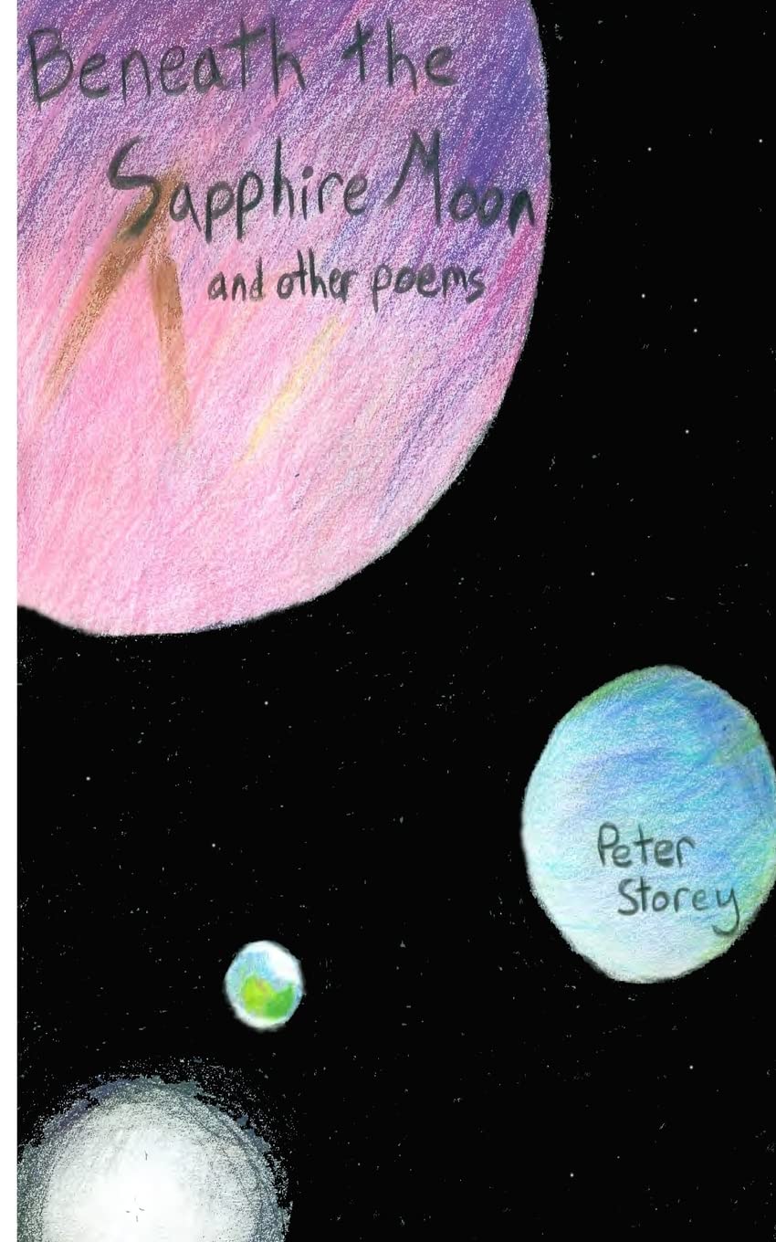 Beneath the Sapphire Moon: and other poems: Storey, Peter  