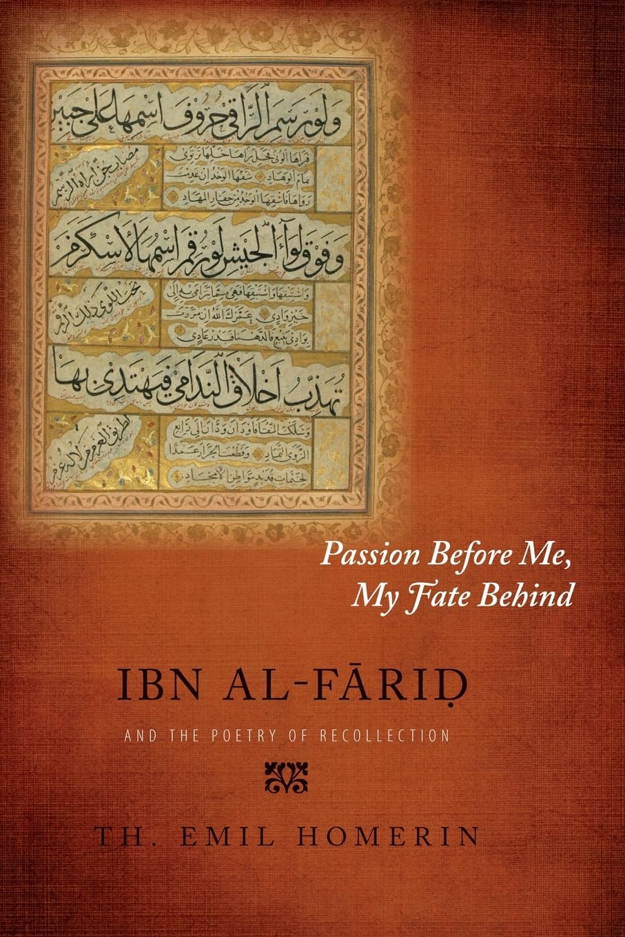 Passion Before Me, My Fate Behind: Ibn Al-Farid and the Poetry of Recollection
