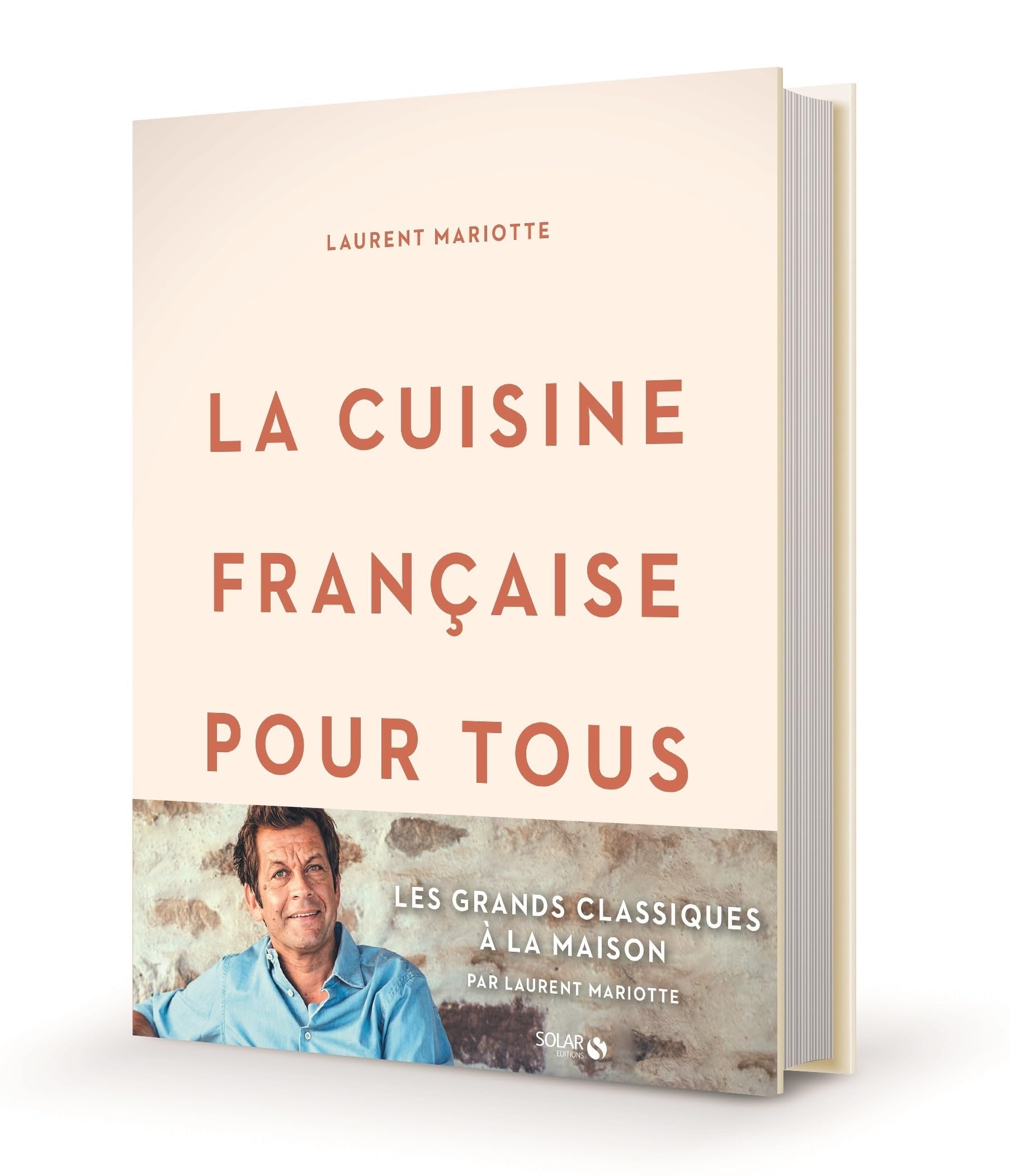 La cuisine française pour tous: Les grands classiques à la maison par Laurent Mariotte