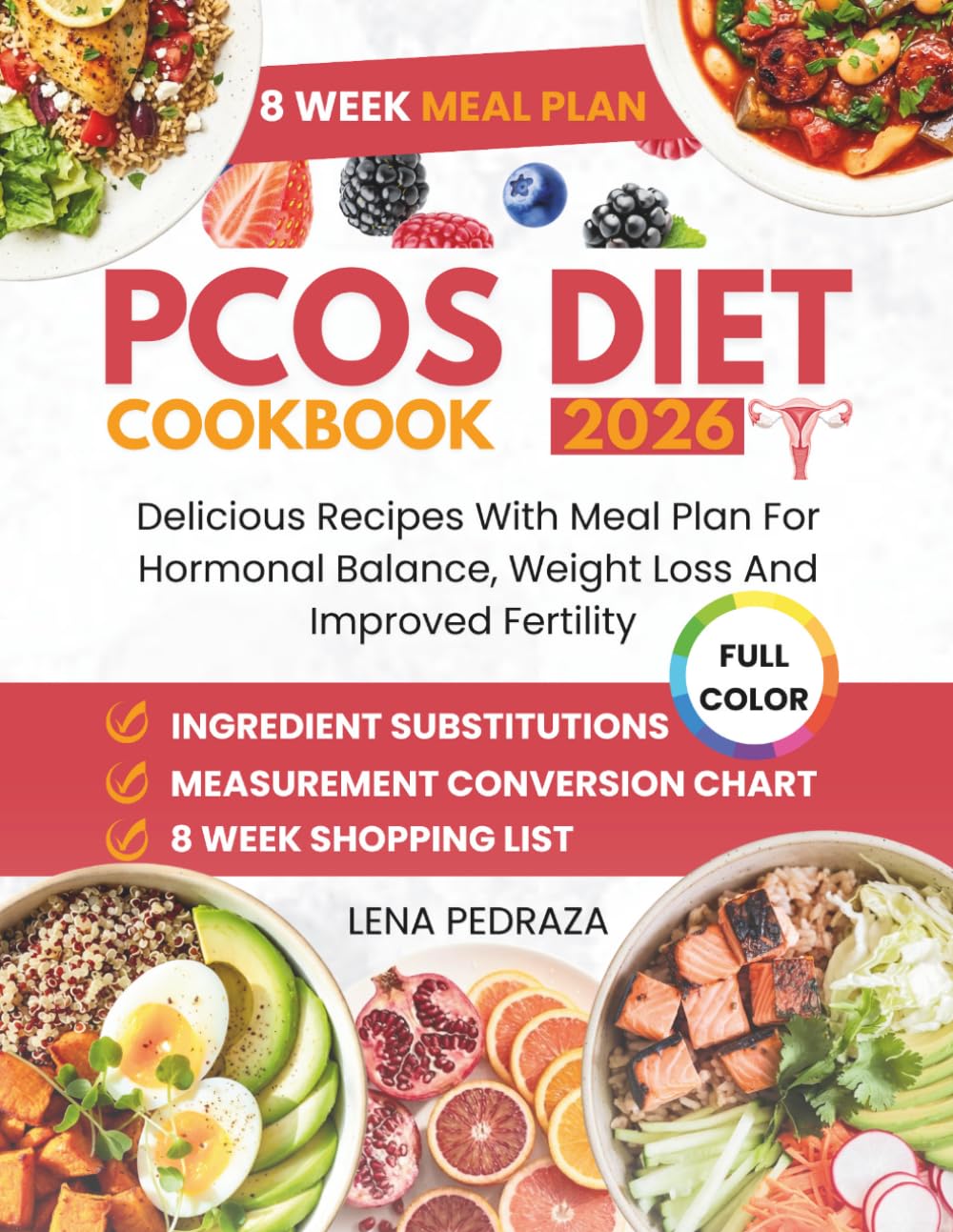 PCOS Diet Cookbook 2026: Delicious Recipes With Meal Plan For Hormonal Balance, Weight Loss And Improved Fertility